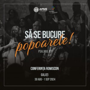 Să se bucure popoarele! [Conferința RoMisCon – Galați 2024]